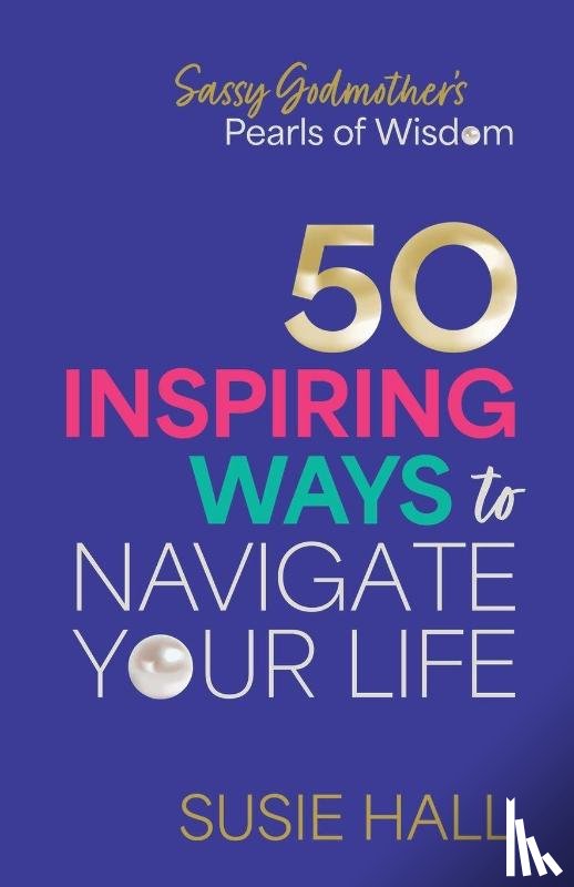 Hall, Susie - Sassy Godmother’s Pearls of Wisdom