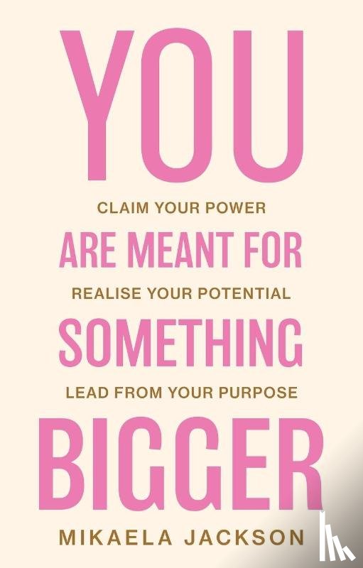 Jackson, Mikaela - You Are Meant For Something Bigger