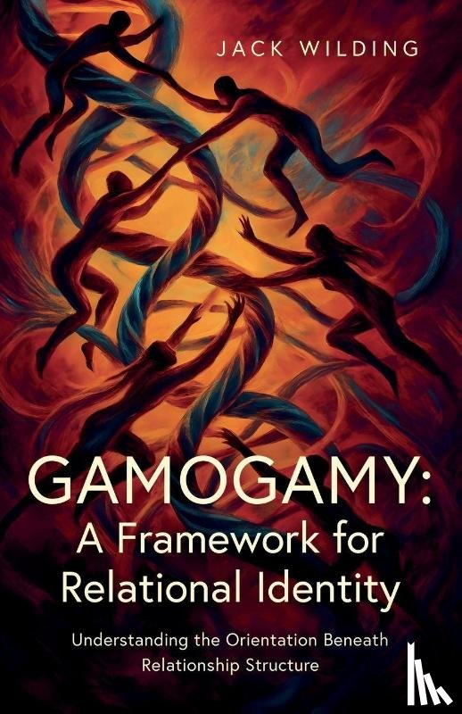 Wilding, Jack - Gamogamy: A Framework for Relational Identity