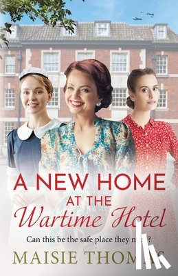 Thomas, Maisie - A New Home at the Wartime Hotel