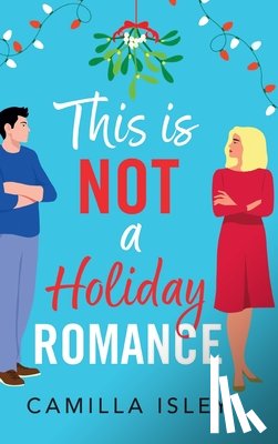 Isley, Camilla - This Is Not a Holiday Romance