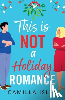 Isley, Camilla - This Is Not a Holiday Romance