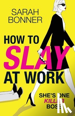 Sarah Bonner - How to Slay at Work