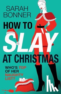 Bonner, Sarah - How to Slay at Christmas