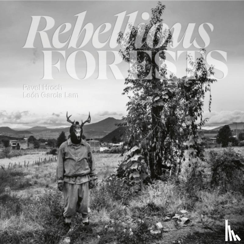 Hroch, Pavel, Lam, Leon Garcia - Rebellious Forests