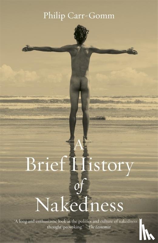 Carr-Gomm, Philip - A Brief History of Nakedness