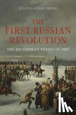 Rabow-Edling, Susanna - The First Russian Revolution