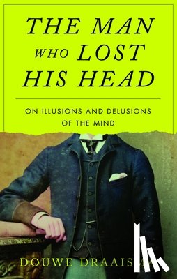 Draaisma, Douwe - The Man Who Lost His Head