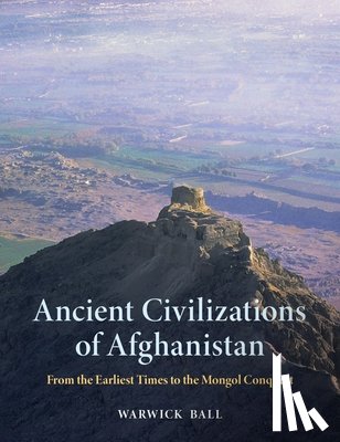 Ball, Warwick - Ancient Civilizations of Afghanistan