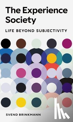 Brinkmann, Svend - The Experience Society