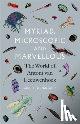 Dekkers, Geertje - Myriad, Microscopic and Marvellous