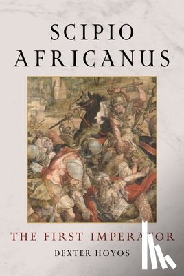 Hoyos, Dexter - Scipio Africanus