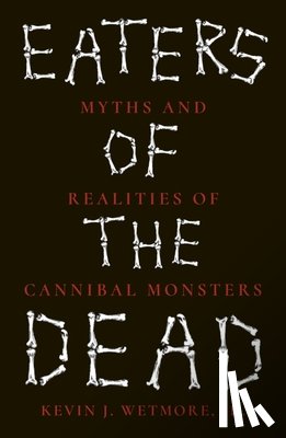 Wetmore Jr, Kevin J. - Eaters of the Dead