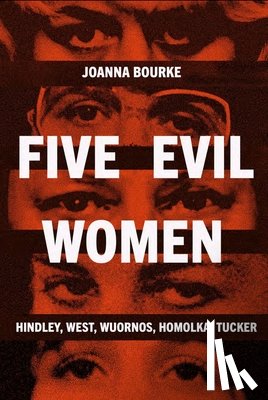 Bourke, Joanna - Five Evil Women