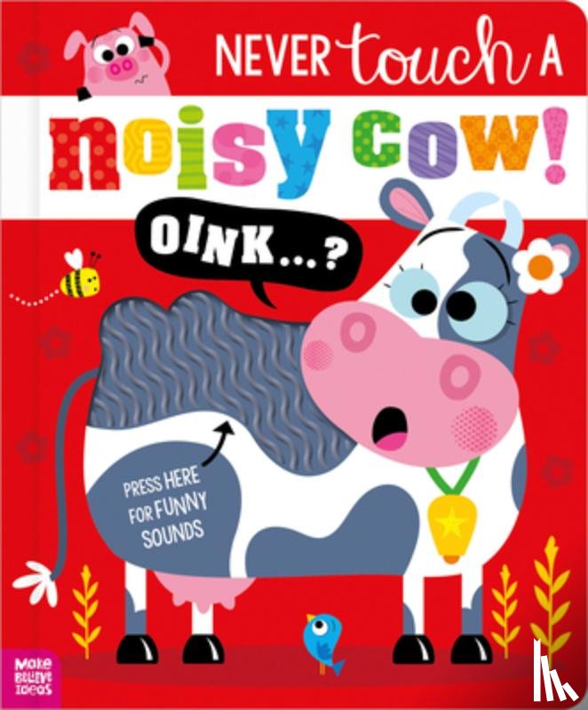 Rodgers, Elena - Never Touch a Noisy Cow!