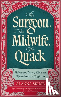 Skuse, Dr. Alanna - The Surgeon, The Midwife, The Quack