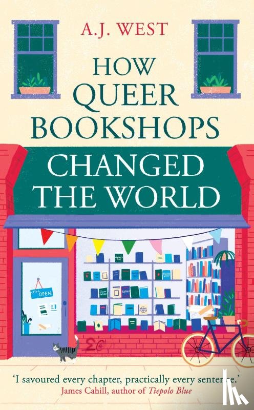 West, A.J. - How Queer Bookshops Changed the World