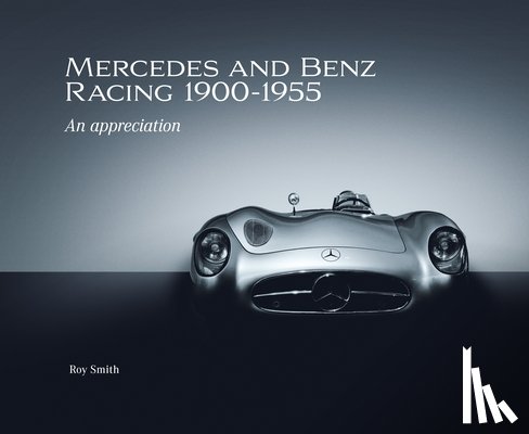 Smith, Roy P - Mercedes and Benz Racing 1900-1955