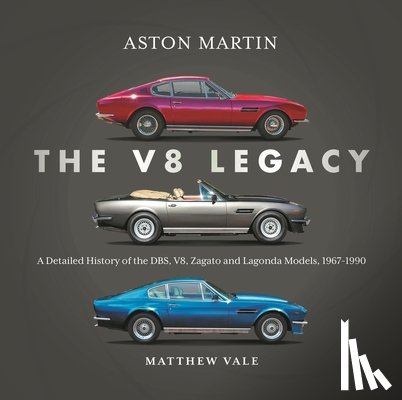 Vale, Matthew - Aston Martin: the V8 Legacy