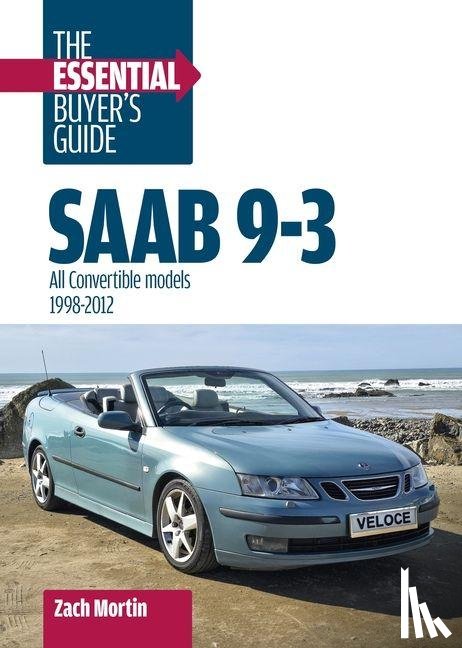 Mortin, Zach - Saab 9-3: the Essential Buyer’s Guide