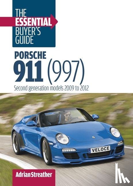Streather, Adrian - Porsche 911 (997): the Essential Buyer's Guide