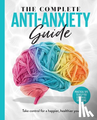Future Publishing - The Complete Anti-Anxiety Guide