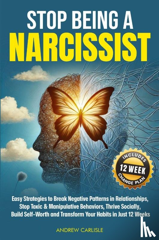 Carlisle, Andrew - Stop Being a Narcissist