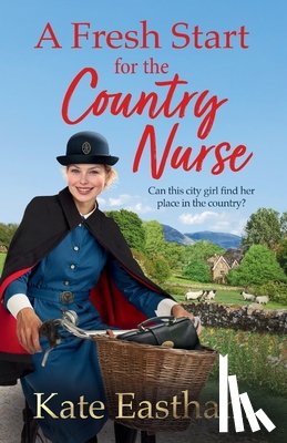 Eastham, Kate - A Fresh Start for the Country Nurse