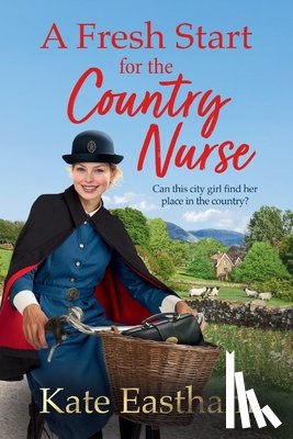 Eastham, Kate - A Fresh Start for the Country Nurse