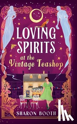 Booth, Sharon - Loving Spirits at the Vintage Teashop
