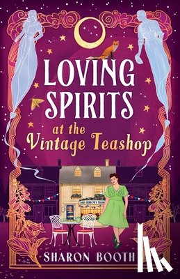 Sharon Booth - Loving Spirits at the Vintage Teashop