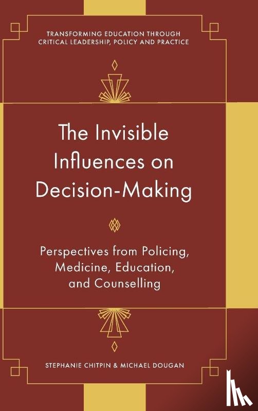 Chitpin, Stephanie (University of Ottawa, Dougan, Michael (University of Ottawa - The Invisible Influences on Decision-Making