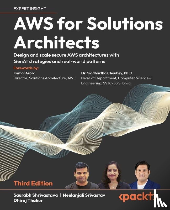 Shrivastava, Saurabh, Srivastav, Neelanjali, Thakur, Dhiraj - AWS for Solutions Architects - Third Edition