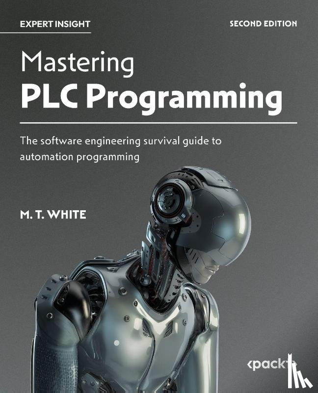 White, M. T. - Mastering PLC Programming - Second Edition