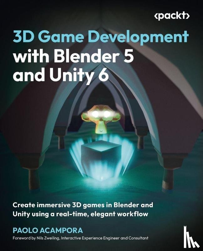 Acampora, Paolo - 3D Game Development with Blender 5 and Unity 6