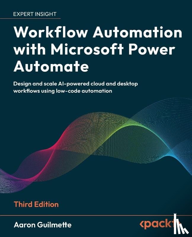 Guilmette, Aaron - Workflow Automation with Microsoft Power Automate - Third Edition