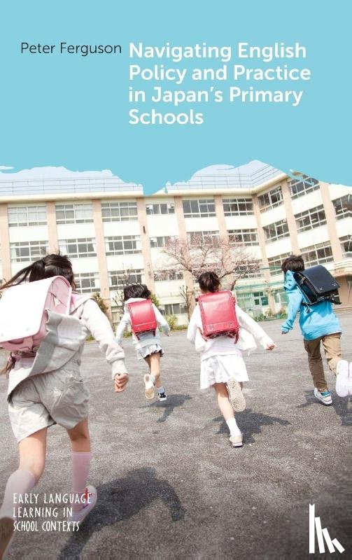 Ferguson, Peter - Navigating English Policy and Practice in Japan’s Primary Schools