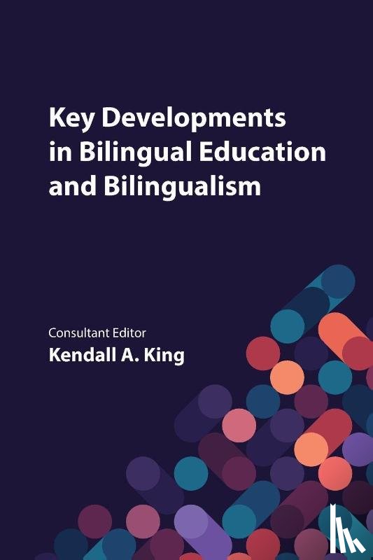 King, Kendall A. - Key Developments in Bilingual Education and Bilingualism