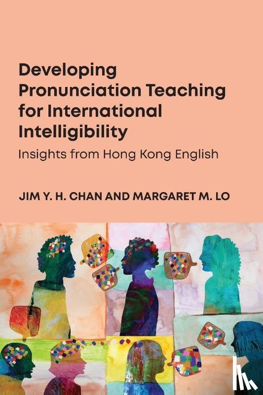 Chan, Jim Y. H., Lo, Margaret M. - Developing Pronunciation Teaching for International Intelligibility