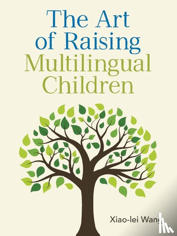 Wang, Xiao-lei - The Art of Raising Multilingual Children