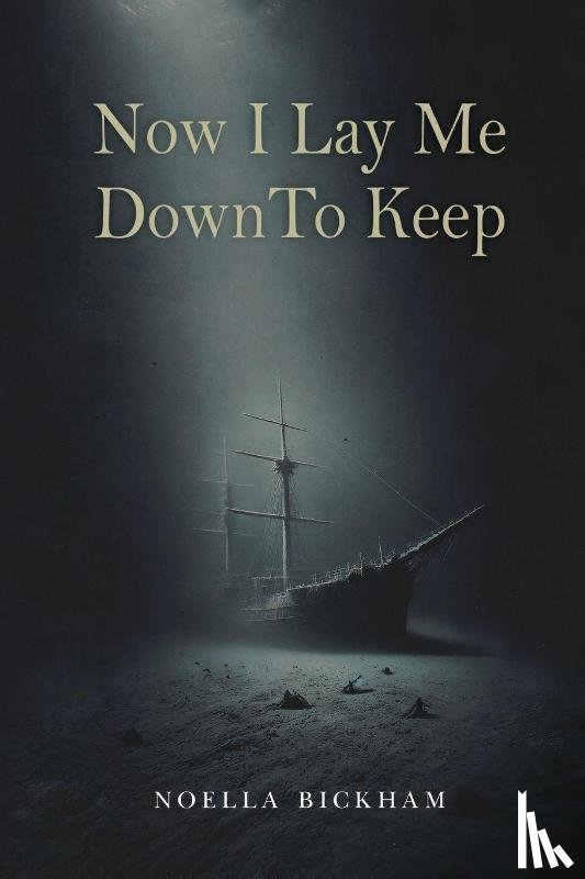 Bickham, Noella - Now I Lay Me Down to Keep