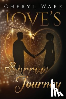 Ware, Cheryl - Love's Sorrow Journey