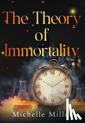 Miller, Michelle - The Theory of Immortality