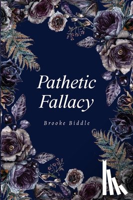 Biddle, Brooke - Pathetic Fallacy