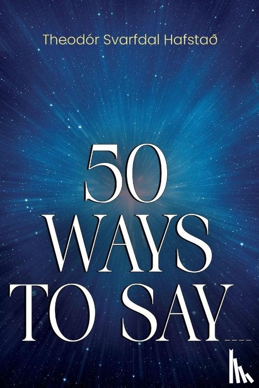 Svarfdal Hafstad, Theodor - 50 Ways To Say ____