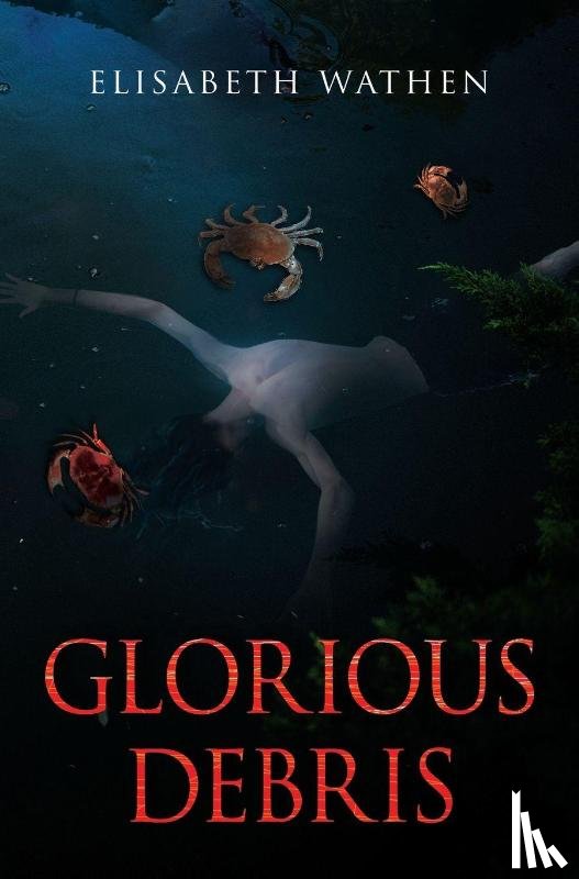 Wathen, Elisabeth - Glorious Debris