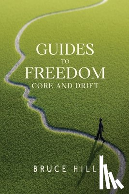 Hill, Bruce - Guides to Freedom: Core and Drift