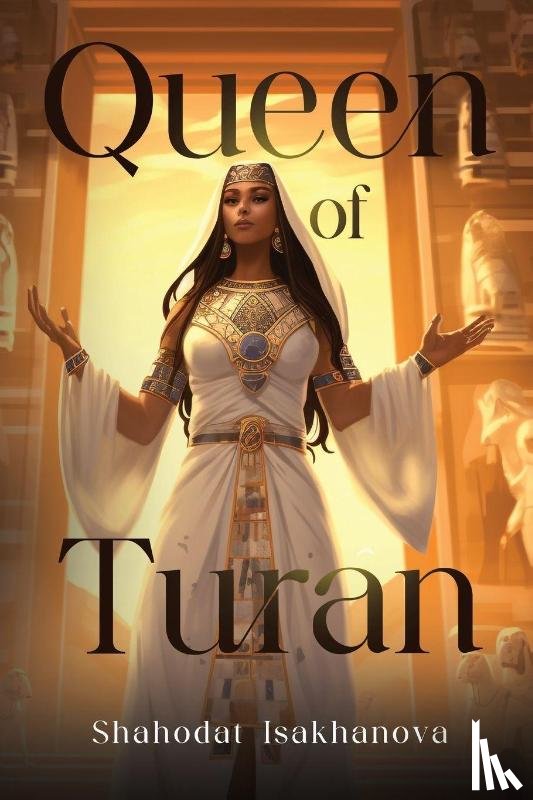 Isakhanova, Shahodat - Queen of Turan
