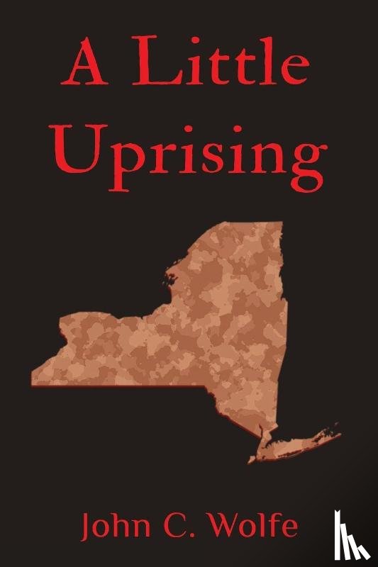 Wolfe, John C. - A Little Uprising