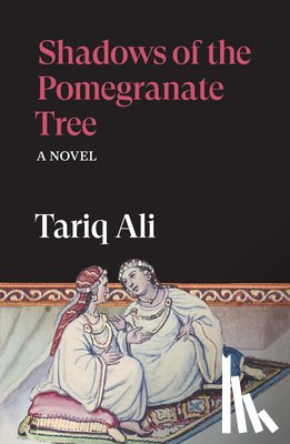 Ali, Tariq - Shadows of the Pomegranate Tree